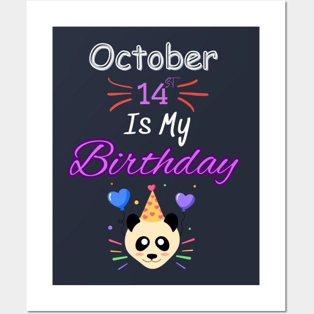 October 14 st is my birthday Wall Art by Oasis Designs